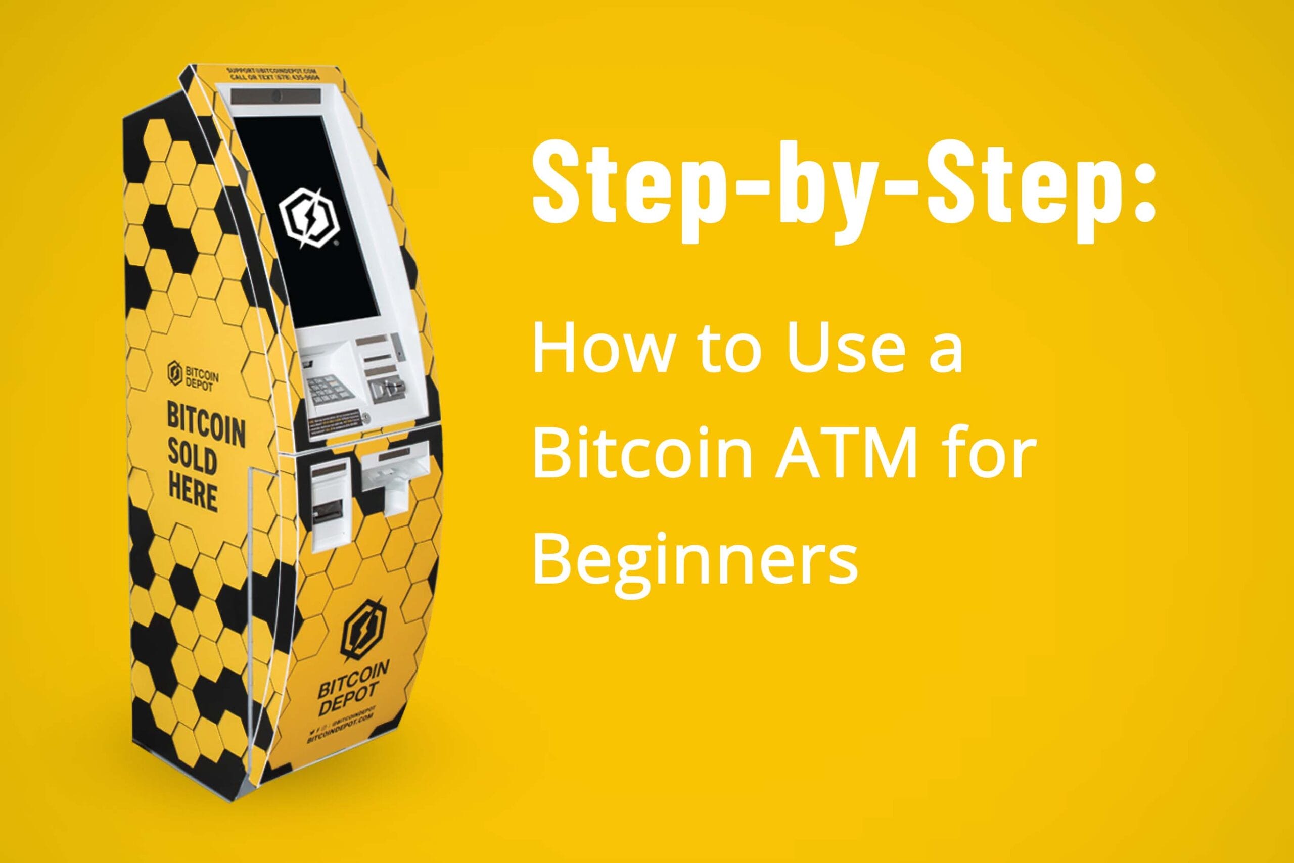 A Bitcoin ATM kiosk with a black and gold hexagonal pattern design, displaying 'BITCOIN SOLD HERE' and the Bitcoin Depot logo. The image is set against a yellow background with text reading 'Step-by-Step: How to Use a Bitcoin ATM for Beginners'.